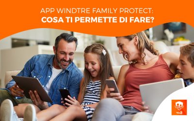 App WINDTRE Family Protect: cosa ti permette di fare?